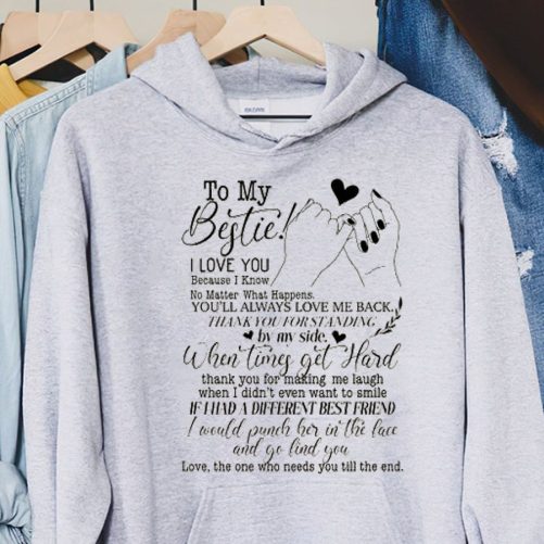 Best Friend Hoodie To My Bestie I Love You   Gift For Best Friend