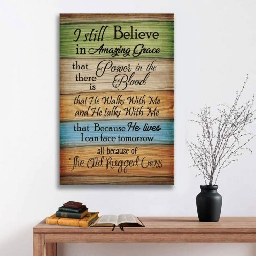 I Still Believe in Amazing Grace Canvas Wall Art   Christian Wall Art