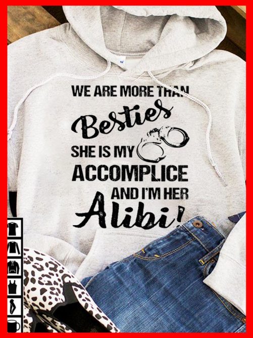 Matching Best Friend Hoodie We Are More Than Besties She Is My Accomplice   Gift For Best Friend 1