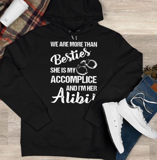 Matching Best Friend Hoodie We Are More Than Besties She Is My Accomplice   Gift For Best Friend