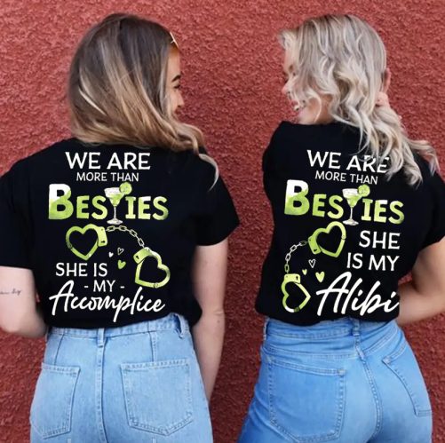 Matching Best Friend T shirt We Are More Than Besties She Is My Accomplice   Gift For Best Friend   3