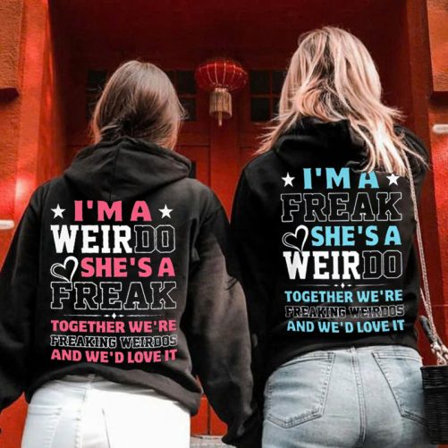 Matching Best Friend Hoodie I'm A Weirdo She's A Freak Together   Gift For Best Friend  2