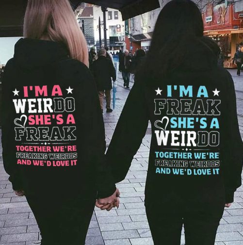 Matching Best Friend Hoodie I'm A Weirdo She's A Freak Together   Gift For Best Friend  4