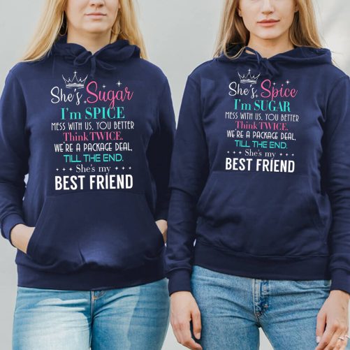 Matching Best Friend Hoodie She's Sugar I'm Spice Mess With Us You Better   Gift For Best Friend   1