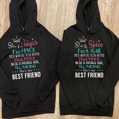 Matching Best Friend Hoodie She's Sugar I'm Spice Mess With Us You Better   Gift For Best Friend   3