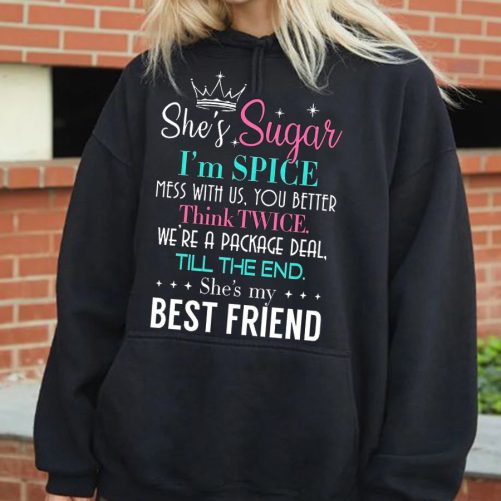 Matching Best Friend Hoodie She's Sugar I'm Spice Mess With Us You Better   Gift For Best Friend   4