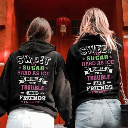 Matching Best Friend Hoodie Sweet As Sugar Hard As Ice Double The Trouble   Gift For Best Friend  2