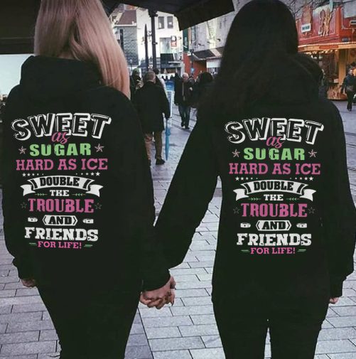 Matching Best Friend Hoodie Sweet As Sugar Hard As Ice Double The Trouble Gift For Best Friend 4