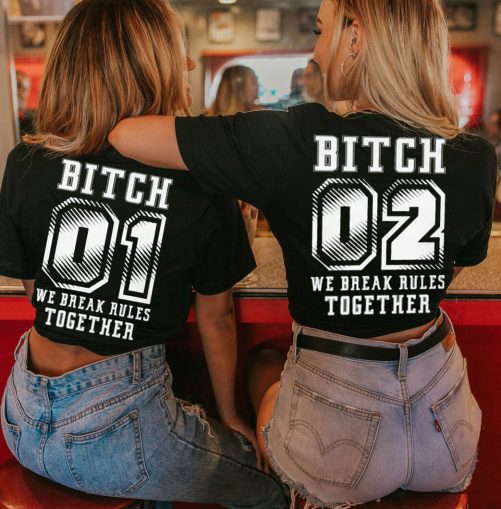Matching Best Friend T shirt Btch We Break Rules Together   Gift For Best Friend 4