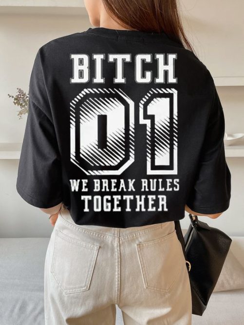 Matching Best Friend T shirt Btch We Break Rules Together   Gift For Best Friend