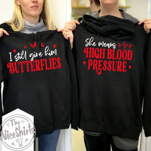 Matching Couple Hoodie I Still Give Him Butterflies   Gift For Couple