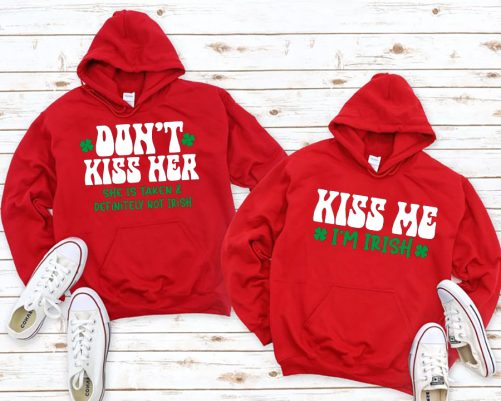 Matching Irish Couple Hoodie Kiss Me I'm Irish Don't Kiss Her She Is Taken   Gift For Couple  3
