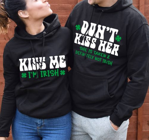 Matching Irish Couple Hoodie Kiss Me I'm Irish Don't Kiss Her She Is Taken   Gift For Couple  4
