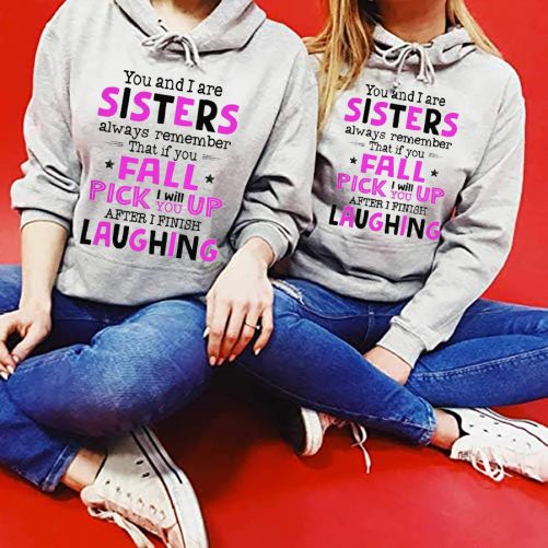 Matching Sister Hoodie You And I Are Sisters Always Remember   Gift For Sister  3
