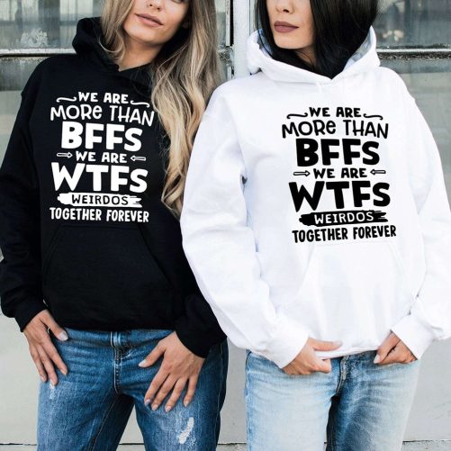 Matching Best Friend Hoodie We Are More Than Bffs We Are Wtfs Gift For Best Friend