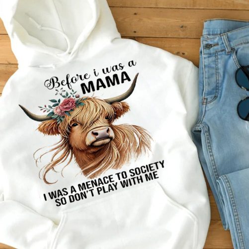 Funny Mom Hoodie Before I Was A Mama I Was A Menace   Funny Gift For Mother