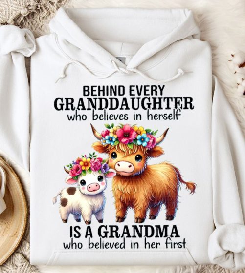 Grandma Hoodie Behind Every Granddaughter Who Believes In Herself   Gift For Grandma