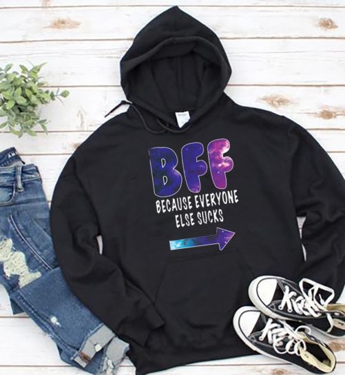 Matching Best Friend Hoodie Bff Because Everyone Else Sucks Galaxy Design   Gift For Best Friend  2