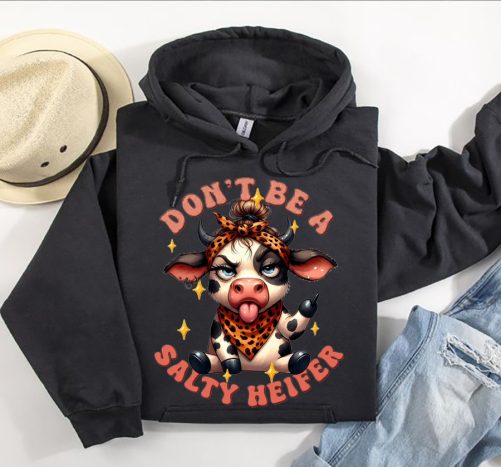 Funny Hoodie Don't Be A Salty Heifer   Funny Gift  2