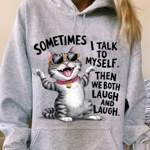 Funny Hoodie Sometimes I Talk To Myself Then We Both Laugh   Funny Gift  2