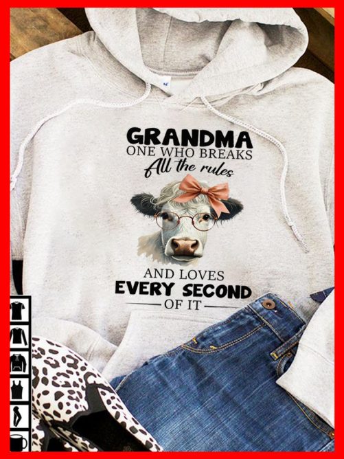 Grandma Hoodie Grandma One Who Breaks All The Rules And Loves Every Seconds Of It   Gift For Grandma  3
