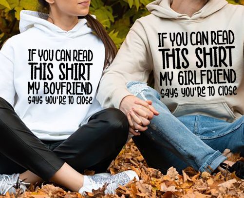 Matching Couple If You Can Read This Shirt My Girlfriend Say You're To Close   Gift For Couple  4