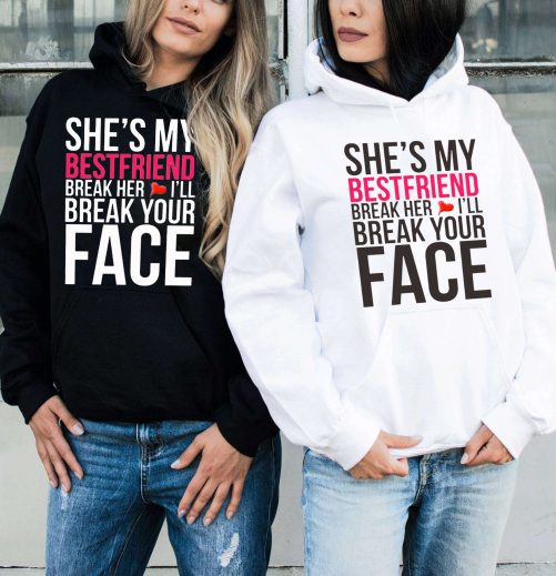 Best Friend Hoodie She's My Best Friend Break Her Heart I'll Gift For Best Friend 2
