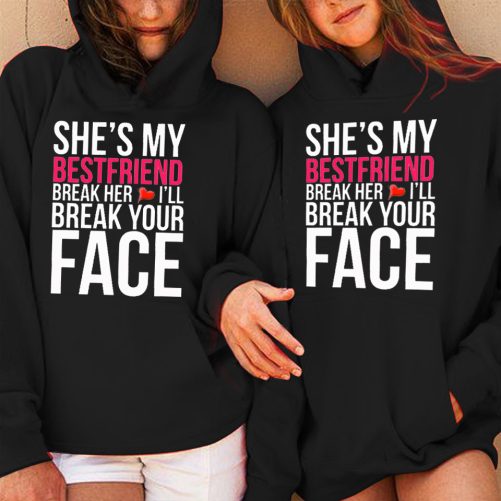 Best Friend Hoodie She's My Best Friend Break Her Heart I'll Gift For Best Friend 3