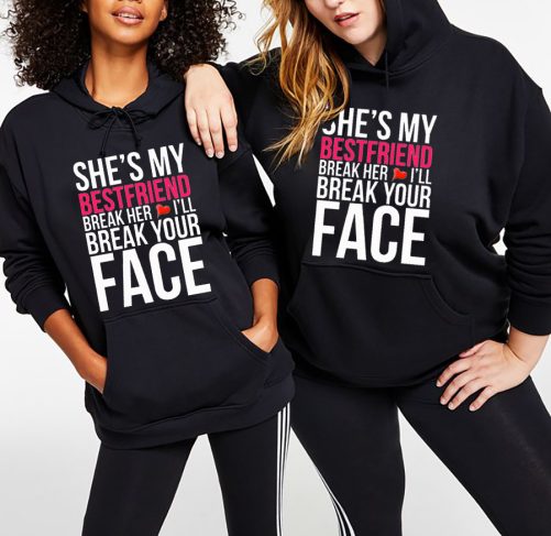 Best Friend Hoodie She's My Best Friend Break Her Heart I'll Gift For Best Friend 4