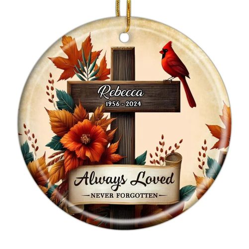 Personalized Always Loved Never Forgotten Circle Ceramic Ornament 36354