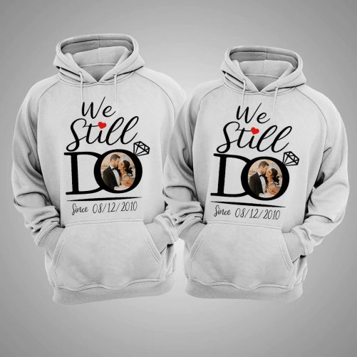 Personalized Couple Hoodie We Still Do Custom Photo And Day   Gift For Couple  1