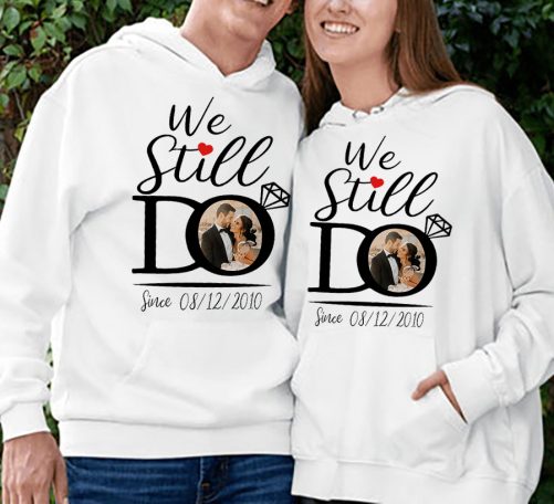 Personalized Couple Hoodie We Still Do Custom Photo And Day   Gift For Couple  5