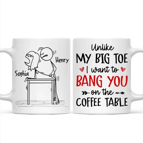 Personalized Funny Gift For Couple, I Want Bang You On The Coffee Table Mug 37637