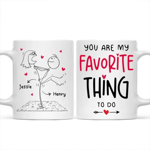 Personalized Funny Gift For Couple You Are My Favorite Thing To Do Mug 37639