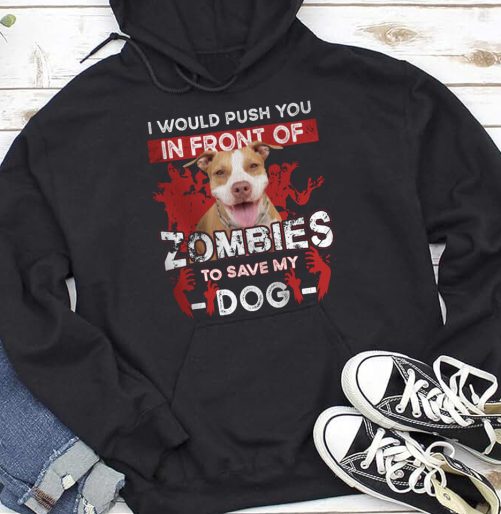 Personalized Funny Hoodie I Would Push You In Front Of Custom Pet's Photo Gift For Pet's Lover 2