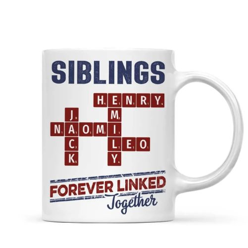 Personalized Gift For Siblings Brothers Sisters Forever Linked Together Mug 37546