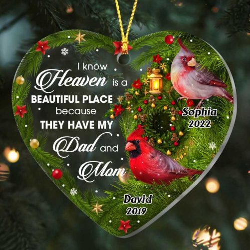 Personalized I Know Heaven Is A Beautiful Place For Loss Of Mom Dad Memorial Heart Ornament NB111 58O47