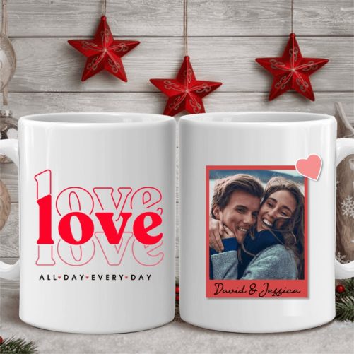 Love All Day Every Day Custom Mug