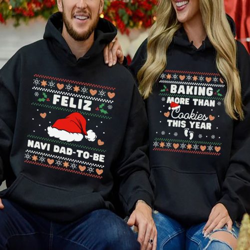 Christmas Couple Hoodie Feliz Navi Dad To Be Baking More Than Cookies This Year Christmas Gift For Couple