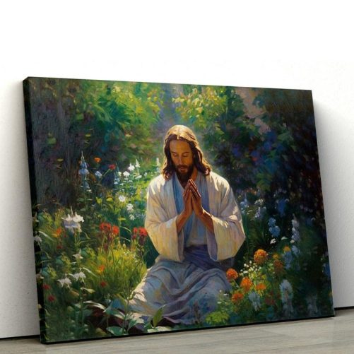 Jesus Praying In The Garden Canvas Prints Jesus Christ Picture Jesus Canvas Art