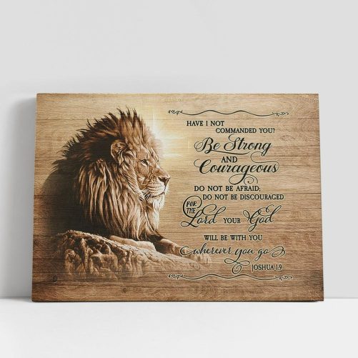 Joshua 9 Be Strong And Courageous Do Not Be Frightened Lion Of Judah, Jesus Canvas Art, Christian Gifts Wall Art Decor, Bible Verse Canvas