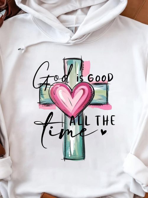 god is good all the time hoodie