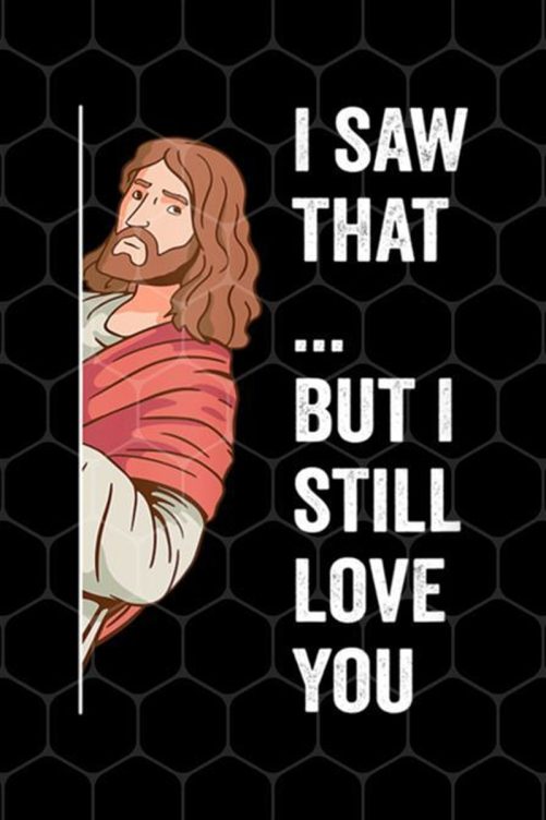i saw that but i still love you