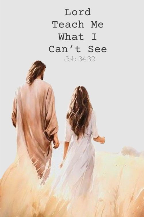 lord teach me wat i can't see