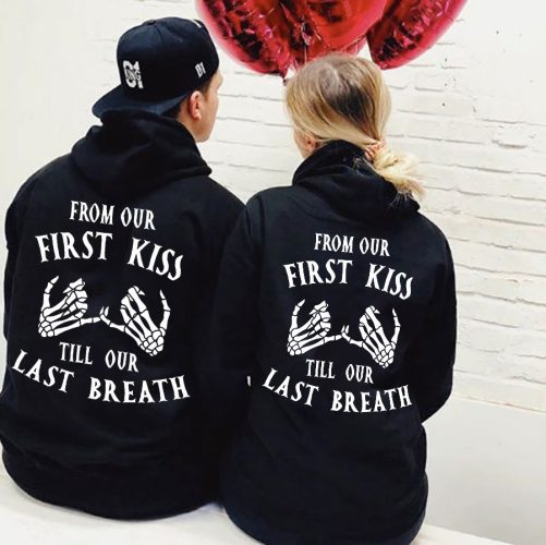 Couple Hoodie From Our First Kiss Till Our Last Breath Gift For Couple 1